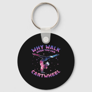 Why Walk When You Can Cartwheel Gymnast Gymnastic  Key Ring