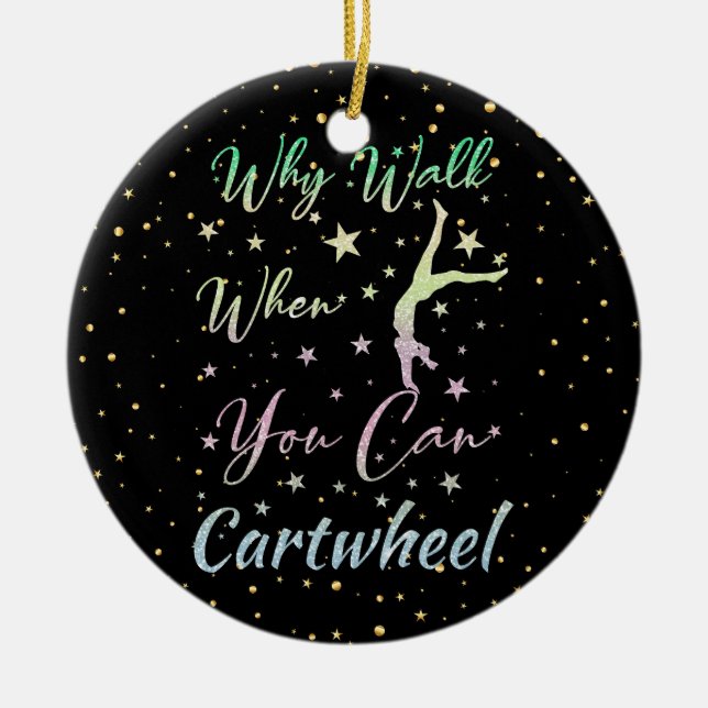 Why Walk When You Can Cartwheel Gymnastics Ceramic Tree Decoration (Front)