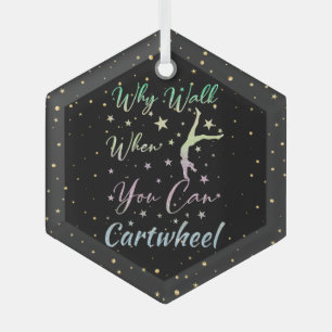 Why Walk When You Can Cartwheel Gymnastics Glass Tree Decoration
