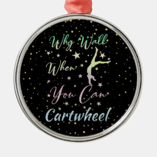 Why Walk When You Can Cartwheel Gymnastics Metal Tree Decoration