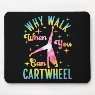 Why Walk When You Can Cartwheel Mouse Mat