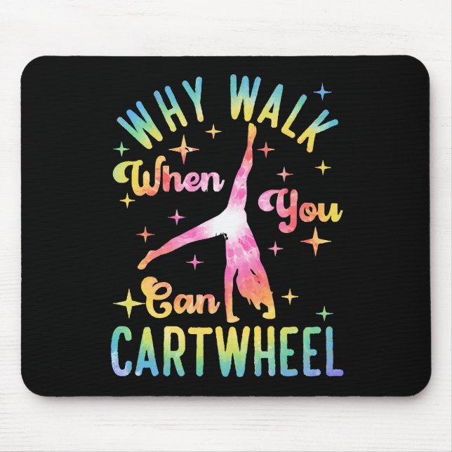 Why Walk When You Can Cartwheel Mouse Mat (Front)