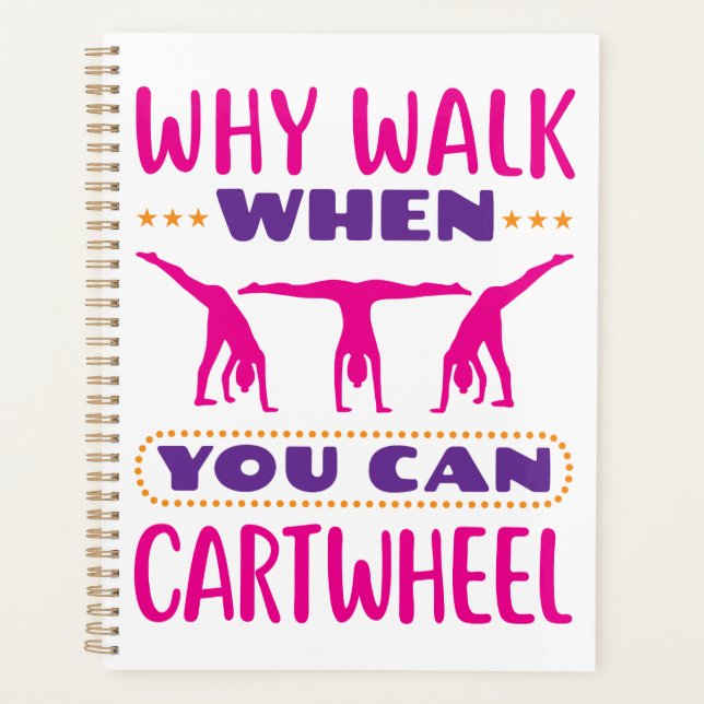 Why Walk When You Can Cartwheel Planner (Front)