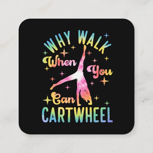 Why Walk When You Can Cartwheel Square Business Card (Back)