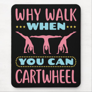 Why Walk When You Can Cartwheel Tumbling Gymnastic Mouse Mat