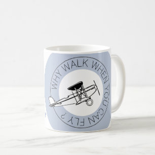 Why Walk When You Can Fly? Your Name Plane Mug