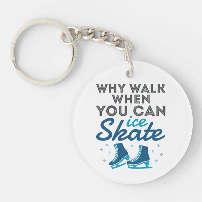 Why Walk When You Can Skate Key Ring (Front)