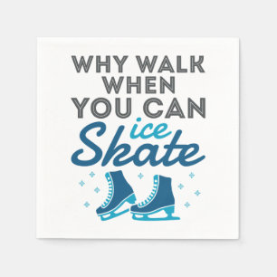 Why Walk When You Can Skate Napkin