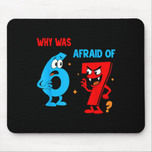 Why Was 6 Afraid Of 7 Funny Six Seven Meme Gen Alp Mouse Mat