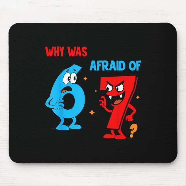 Why Was 6 Afraid Of 7 Funny Six Seven Meme Gen Alp Mouse Mat (Front)