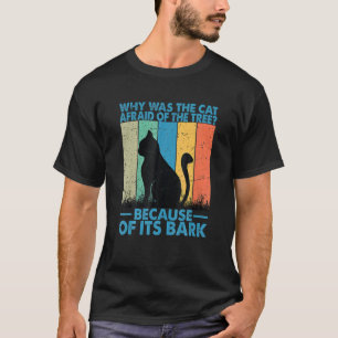 Why Was He Cat Afraid Of He Ree T-Shirt