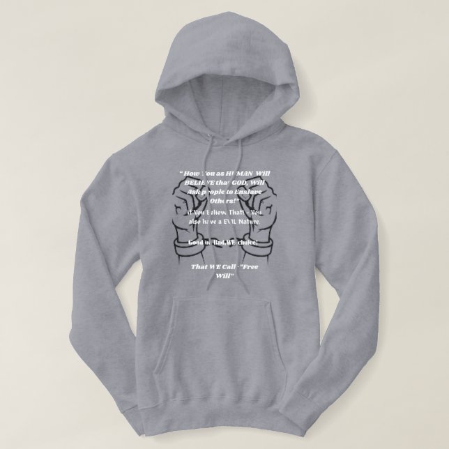 Why we have" Free Will." Hoodie (Design Front)