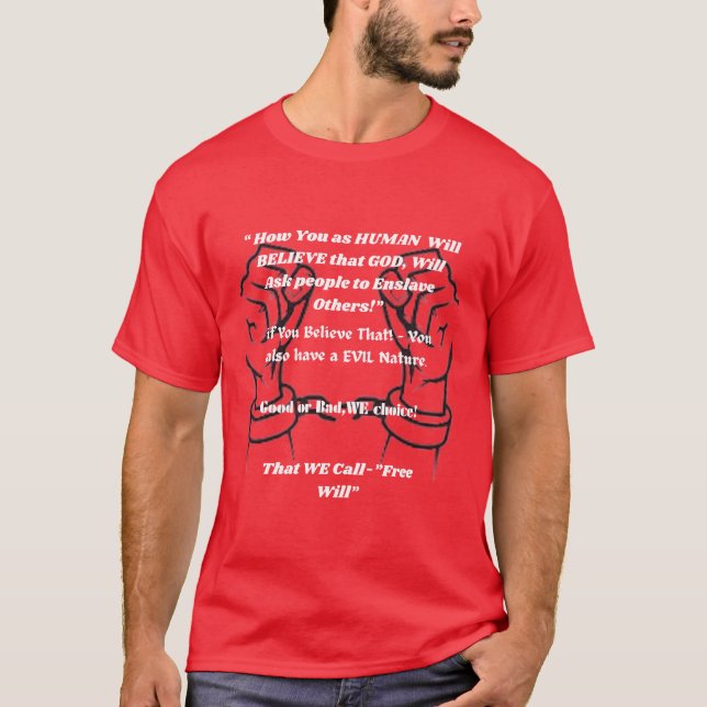 Why we have "Free Will." T-Shirt (Front)