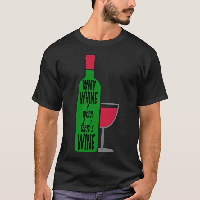 Why Wine Bottle T-Shirt (Front)