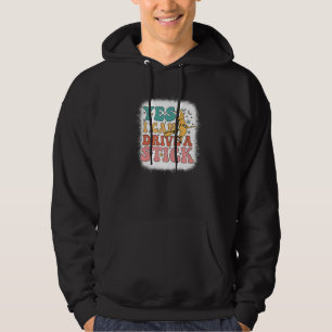 Why Yes Actually I Can Drive A Stick Bleached Groo Hoodie