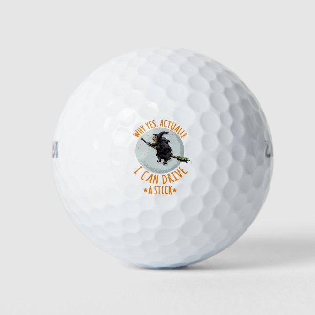 Why Yes Actually I Can Drive A Stick Funny Witch Golf Balls (Front)