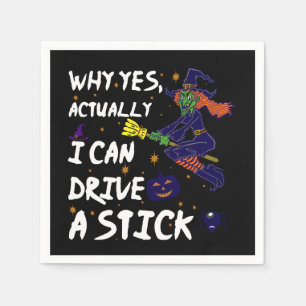 Why Yes Actually I Can Drive A Stick Funny Witch Napkin