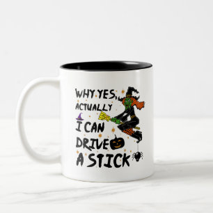 Why Yes Actually I Can Drive A Stick Funny Witch Two-Tone Coffee Mug