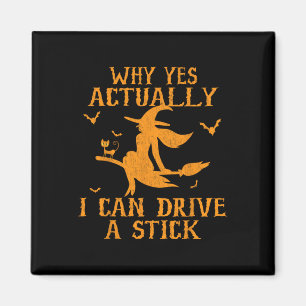 Why Yes Actually I Can Drive A Stick Halloween 202 Magnet