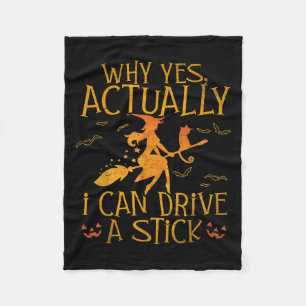Why Yes Actually I Can Drive A Stick Halloween Wit Fleece Blanket