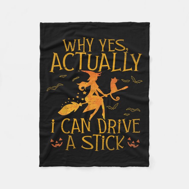 Why Yes Actually I Can Drive A Stick Halloween Wit Fleece Blanket (Front)