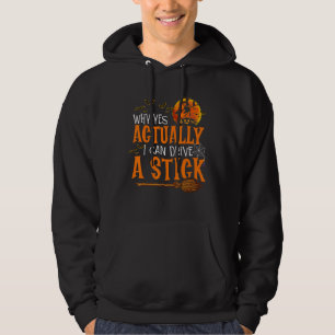 Why Yes Actually I Can Drive a Stick Halloween Wit Hoodie