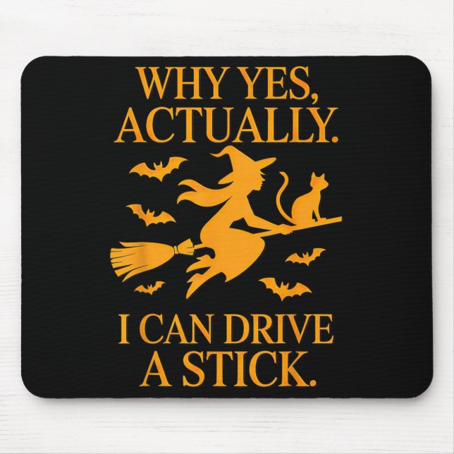 Why Yes Actually I Can Drive A Stick Halloween Wit Mouse Mat (Front)