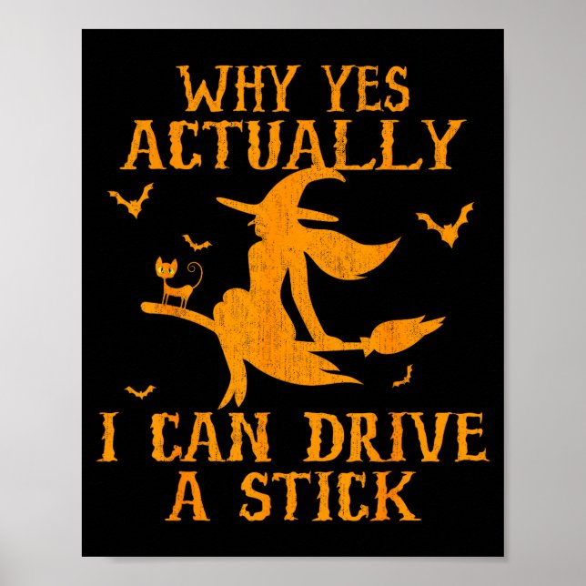 Why yes actually i can drive a stick  poster (Front)