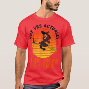 Why Yes Actually I Can Drive a Stick Scary Hallowe T-Shirt
