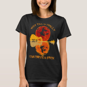 Why Yes Actually I Can Drive A Stick Vintage Witch T-Shirt