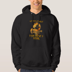 Why Yes Actually I Can Drive A Stick Witch Hallowe Hoodie