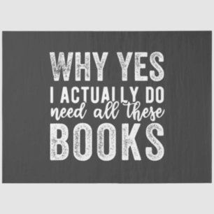 Why Yes, I Actually Do Need All These Books Tissue Paper