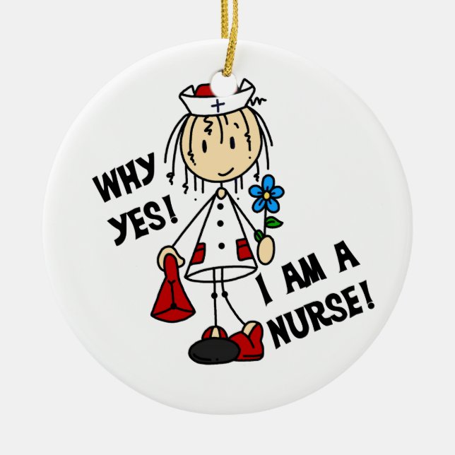 Why Yes I am a Nurse Ceramic Tree Decoration (Front)