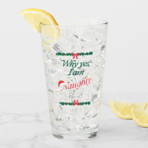 "WHY YES I AM NAUGHTY" QUOTE, SEASONAL GLASS