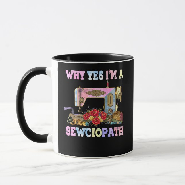Why Yes I'm A Sewciopath Sewing Quilts Mug (Left)