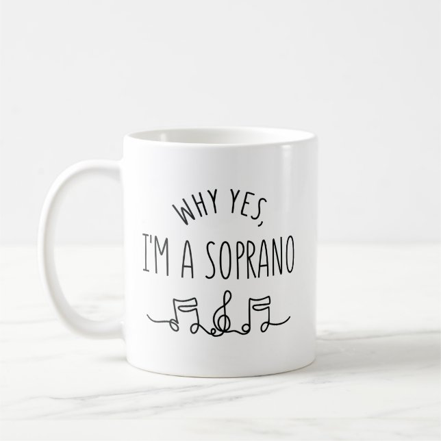 WHY YES, I'M A SOPRANO  COFFEE MUG (Left)