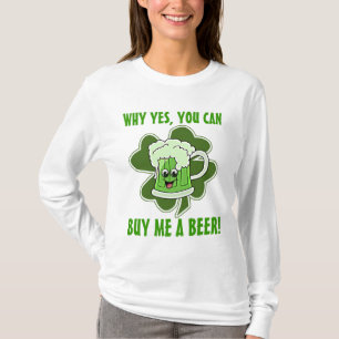 Why Yes, You Can Buy Me A Beer T-Shirt