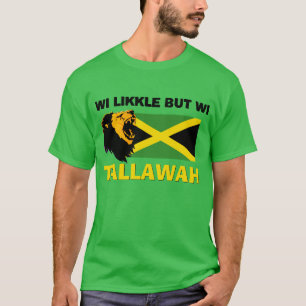 WI LIKKLE BUT WI TALLAWAH Jamaica T-Shirt