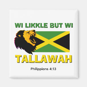WI LIKKLE BUT WI TALLAWAH MAGNET