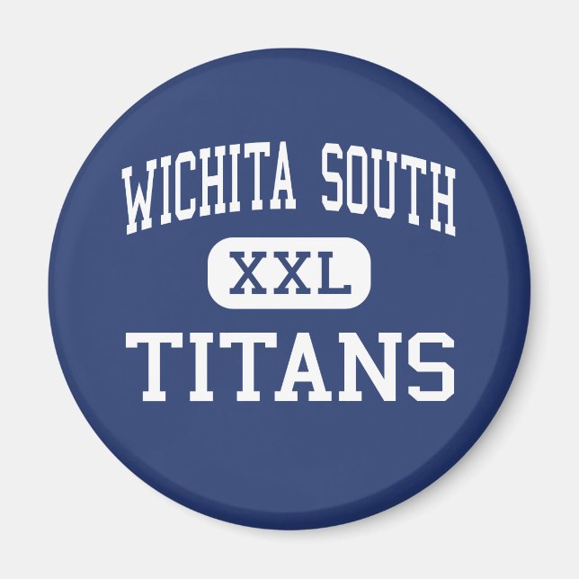 Wichita South - Titans - High - Wichita Kansas Magnet (Front)