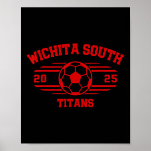 Wichita South Titans Soccer Byll 2025 Hs Poster
