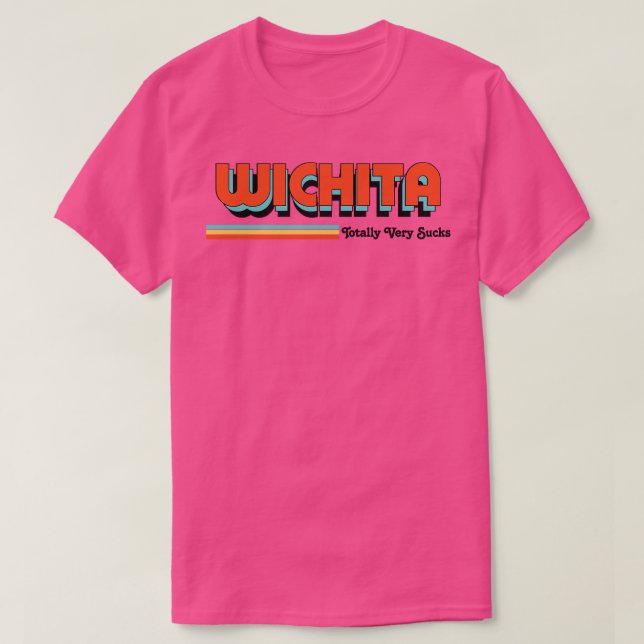 Wichita Totally Very Sucks TShirt (Design Front)