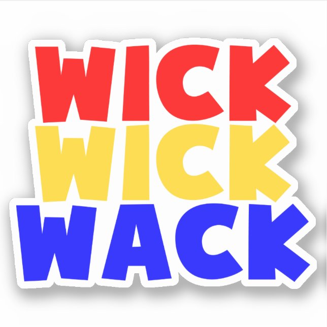 Wick Wick Wack (Front)