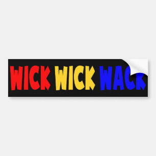 Wick Wick Wack Bumper Sticker