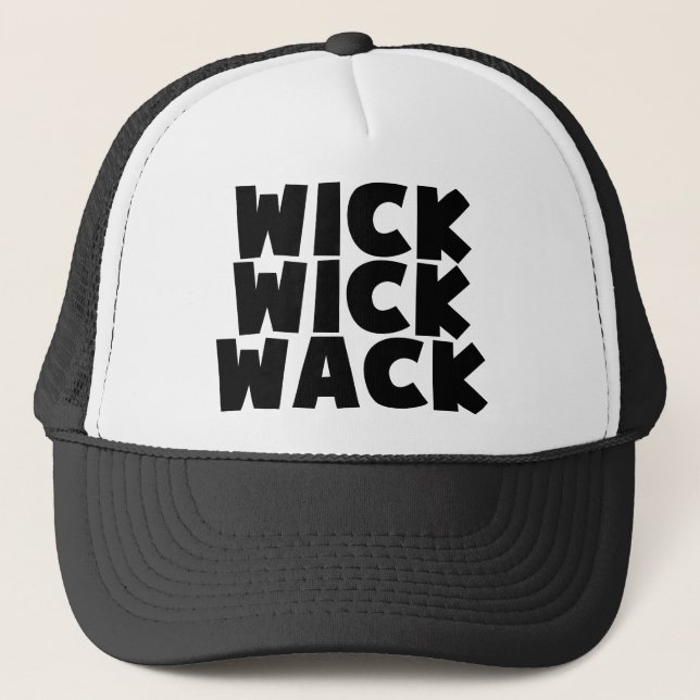 Wick Wick Wack Trucker Hat (Front)