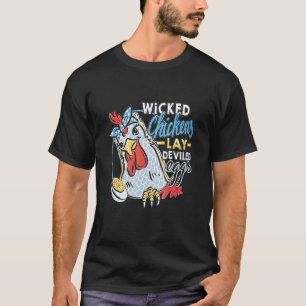 Wicked Chickens Lay Deviled Egg Funny Chicken Love T-Shirt