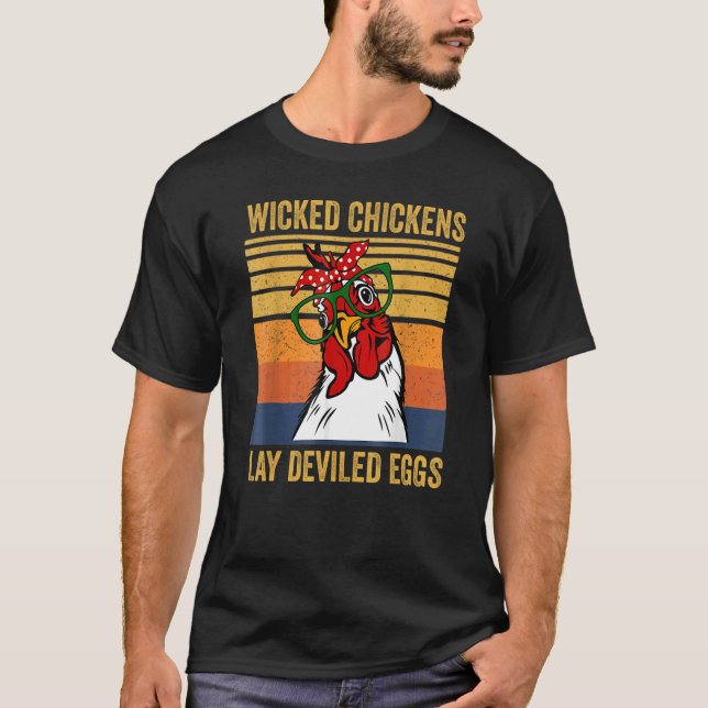 Wicked Chickens Lay Deviled Eggs Chicken T-Shirt (Front)