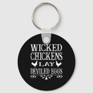 Wicked Chickens Lay Deviled Eggs Ckyard Chicken Gi Key Ring