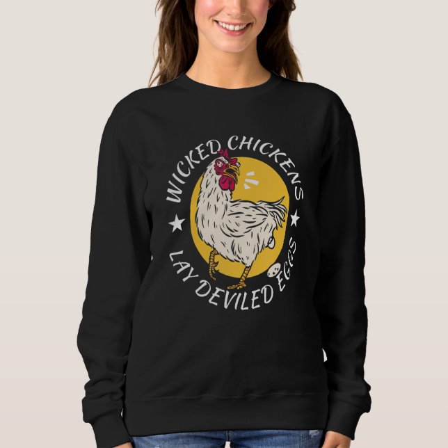 Wicked Chickens Lay Deviled Eggs Costume Halloween Sweatshirt (Front)