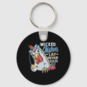Wicked Chickens Lay Deviled Eggs Funny Chicken Lov Key Ring
